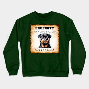 Property of a Very Spoiled Rottweiler Crewneck Sweatshirt